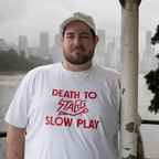 Death To Slow Play T-Shirt
